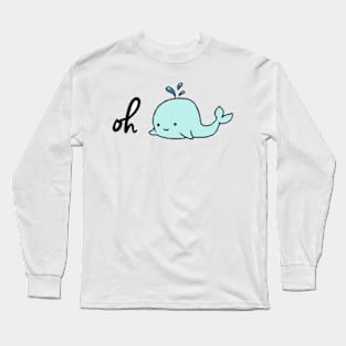 oh whale Long Sleeve T-Shirt